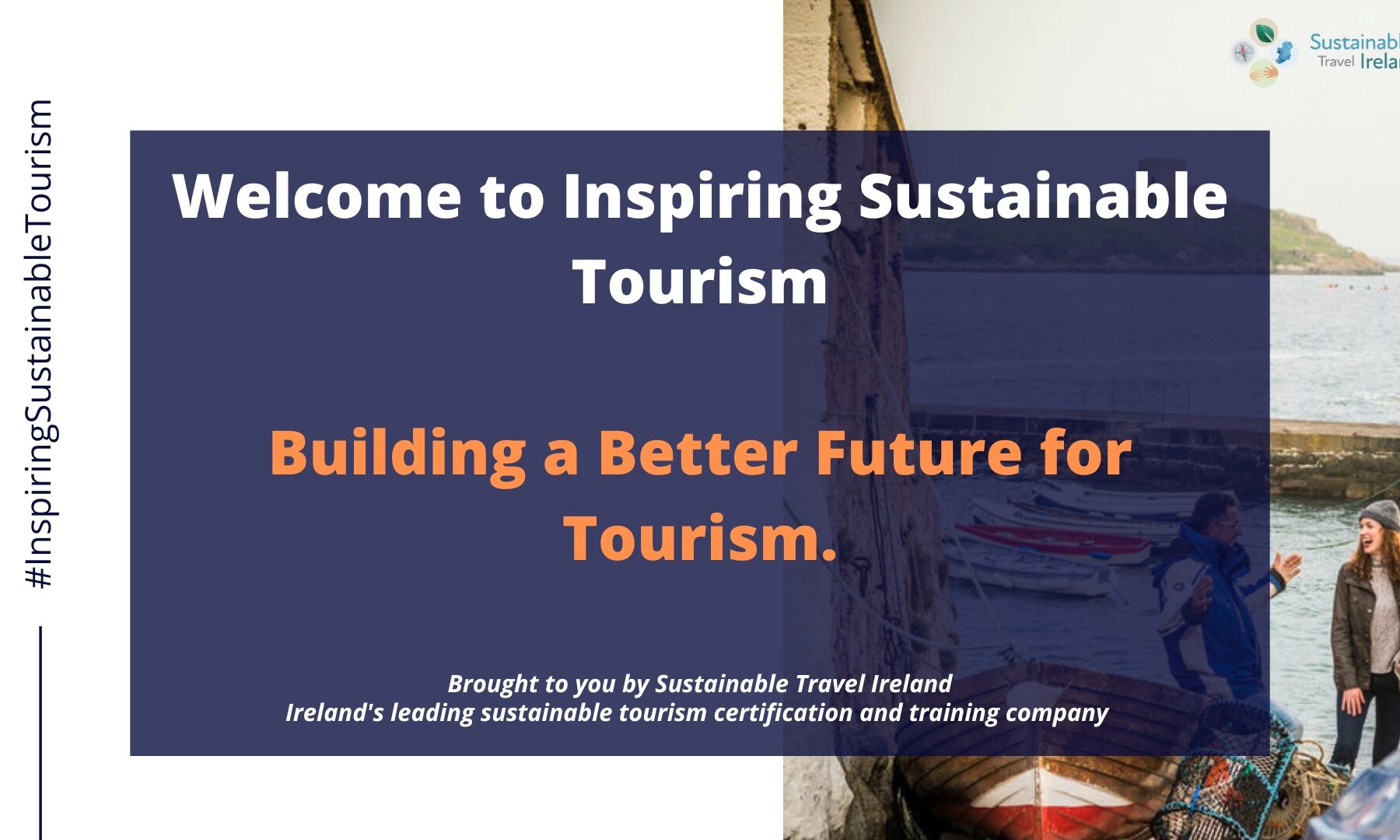 Welcome to Inspiring Sustainable Tourism Building a Better Future for Tourism. Brought to you by Sustainable Travel Ireland Ireland's leading sustainable tourism certification and training company #InspiringSustainableTourism